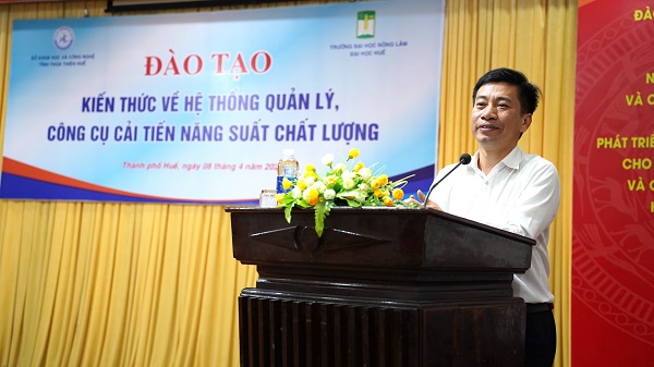 Ông Nguyễn Kim Tùng - Phó Giám đốc Sở KH&CN Thừa Thiên Huế phát biểu khai mạc khóa đào tạo